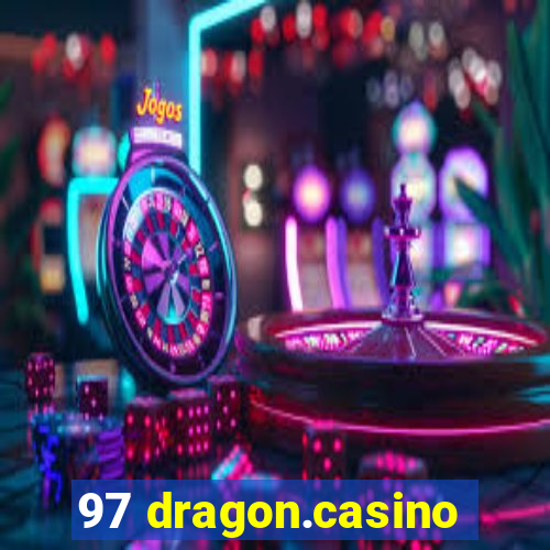 97 dragon.casino